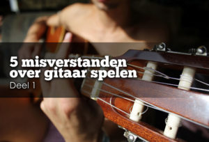 gitaar spelen misverstanden