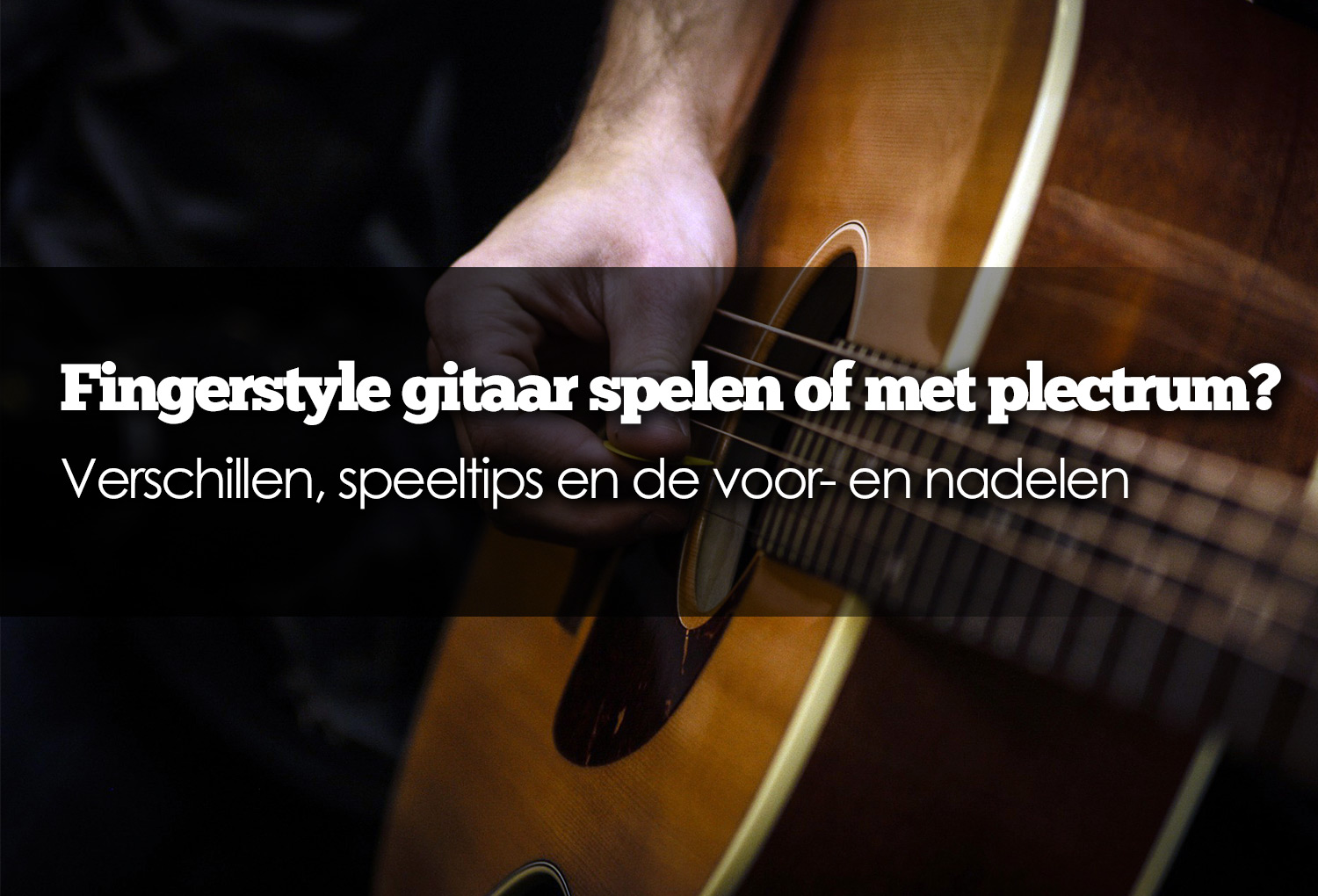 fingerpicking vs spelen met plectrum