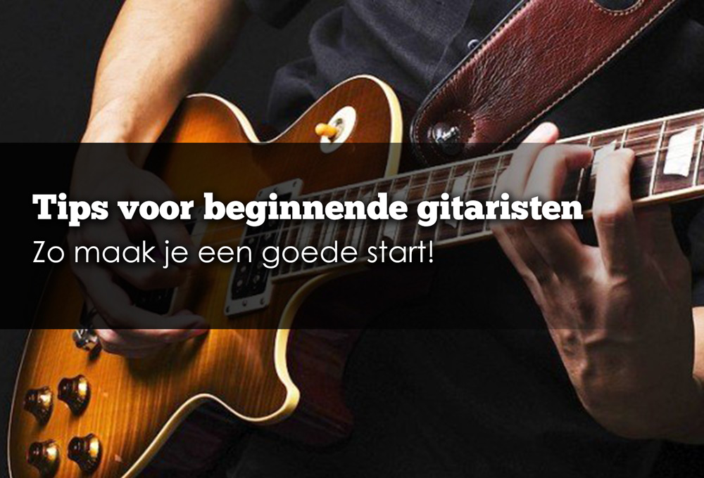 Allemaal Spoedig biologie 4 praktische tips voor beginnende gitaristen - Rockology