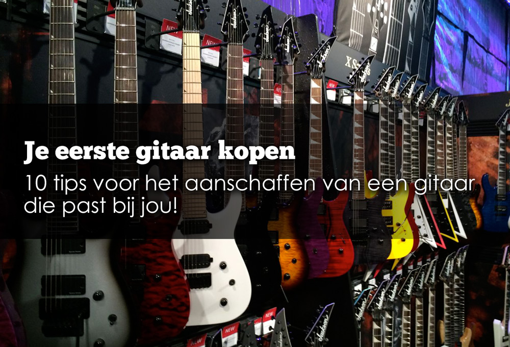 Reis Luchtvaart Gewend aan 10 Tips voor het kopen van je eerste gitaar - Rockology Gitaarles Zevenaar